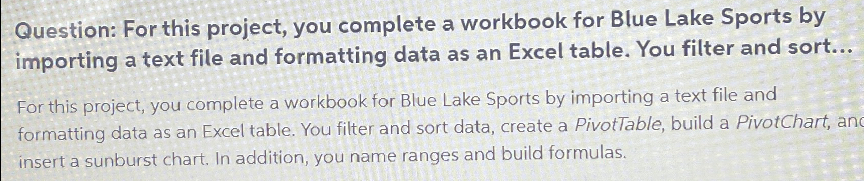  Question: For this project, you complete a workbook for Blue Lake