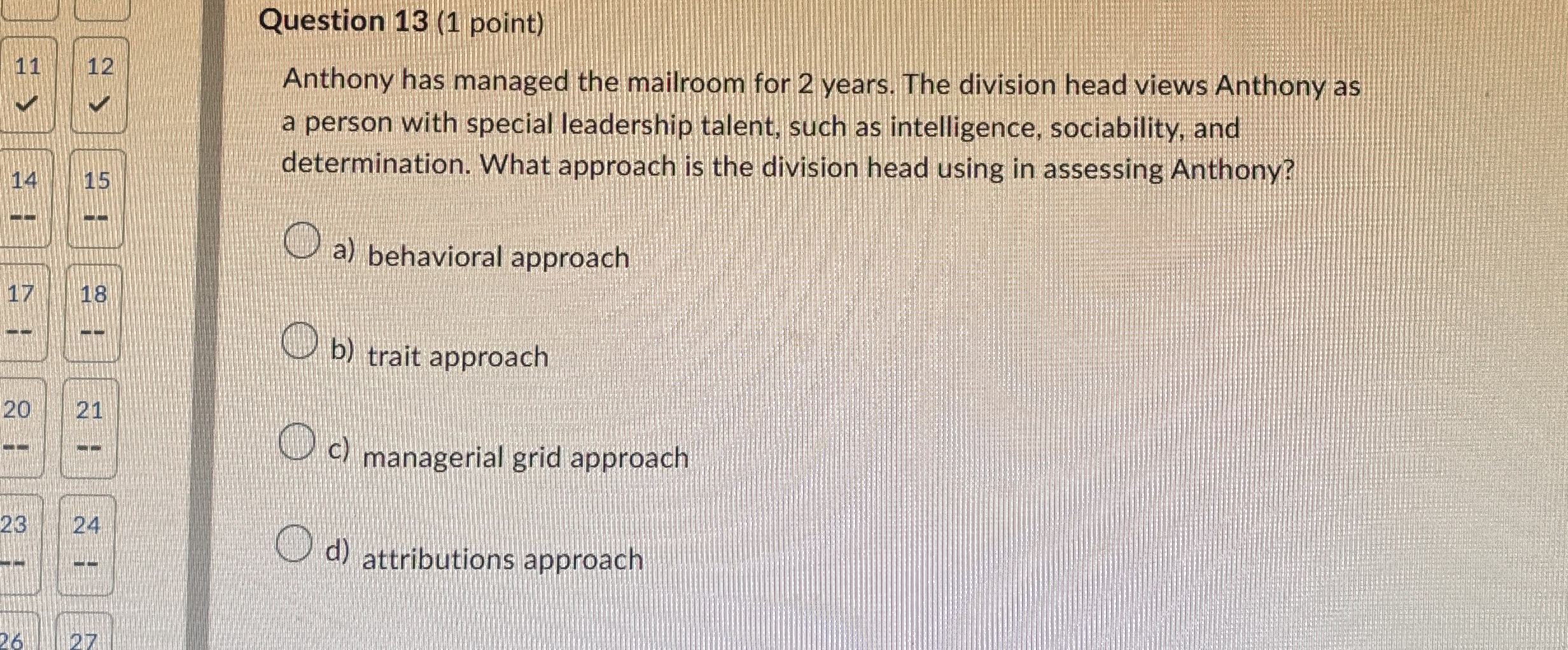  Question 13(1 point) 11 12 Anthony has managed the mailroom for