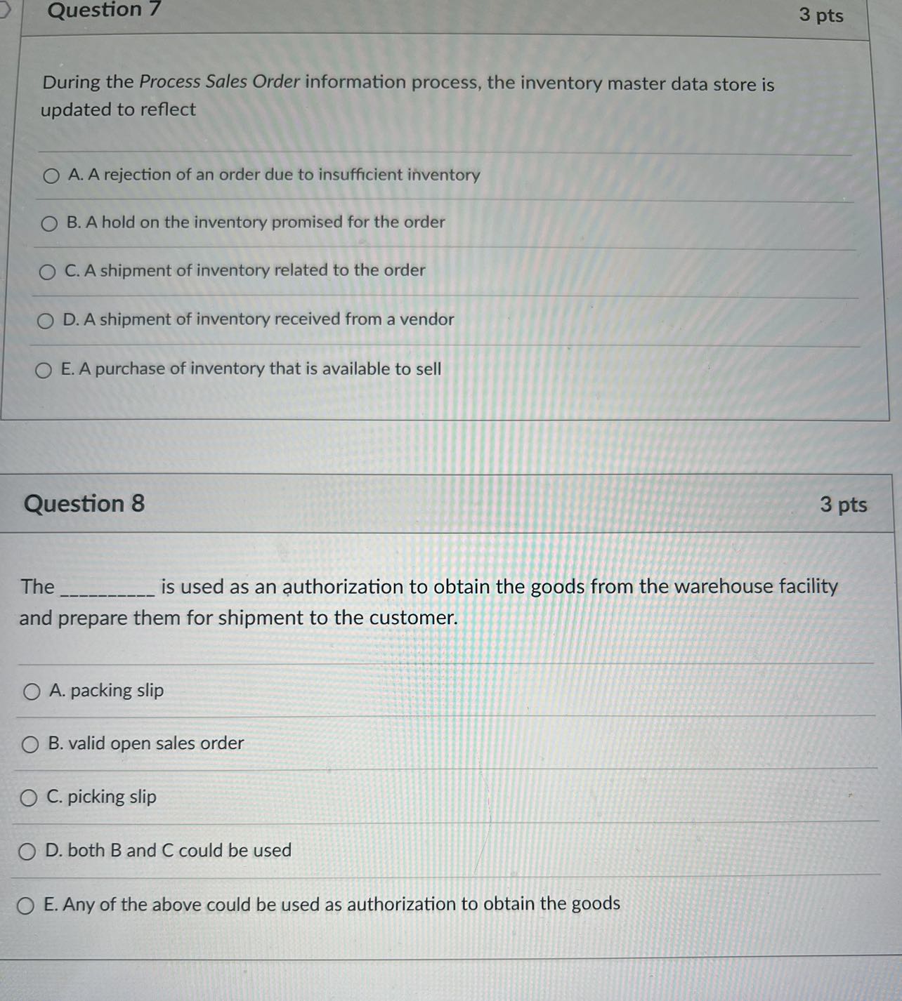  Question 7 During the Process Sales Order information process, the inventory