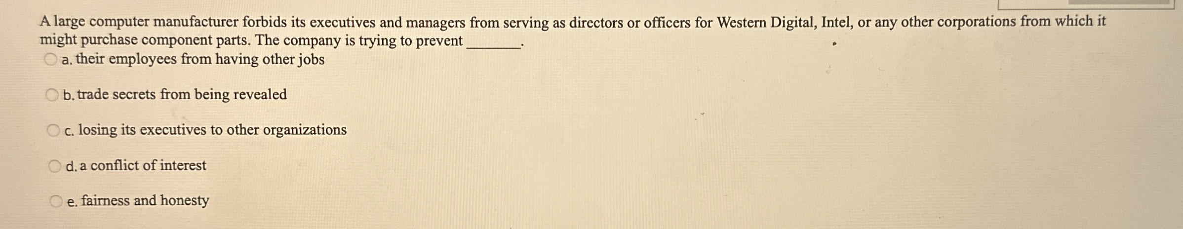  A large computer manufacturer forbids its executives and managers from serving