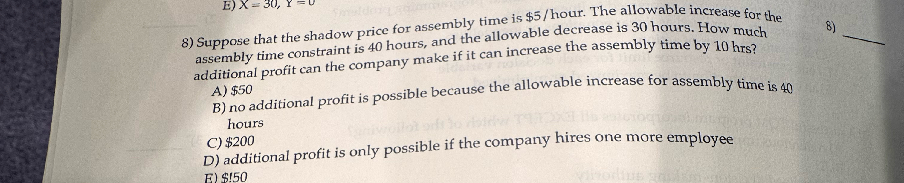  Suppose that the shadow price for assembly time is $5? hour.
