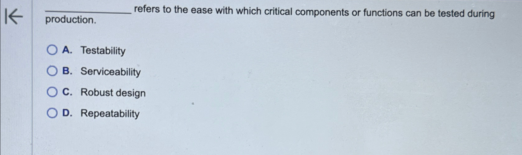  production. refers to the ease with which critical components or functions
