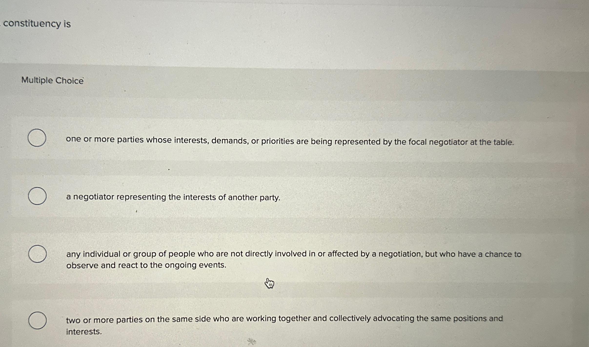  constituency is Multiple Choice one or more parties whose interests, demands,