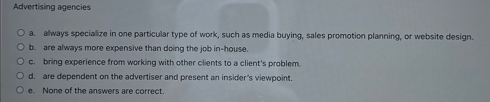  Advertising agencies a. always specialize in one particular type of work,