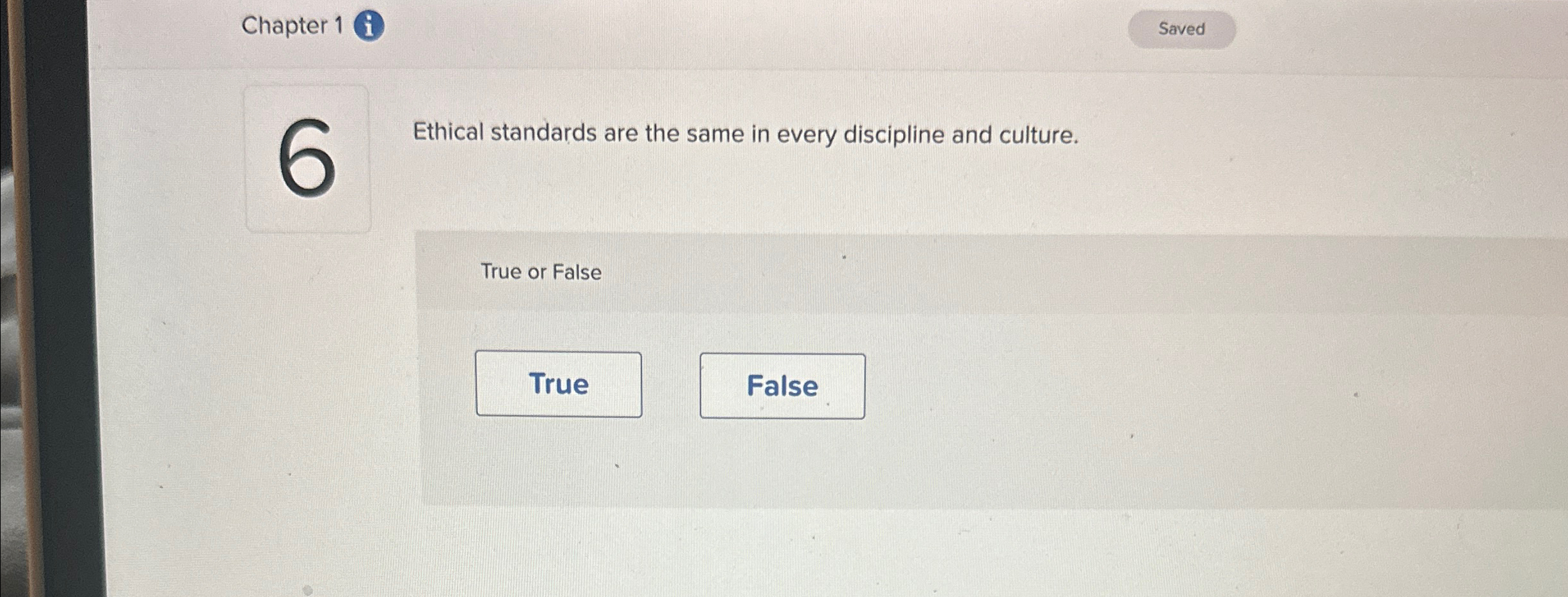  Chapter 1 i Ethical standards are the same in every discipline
