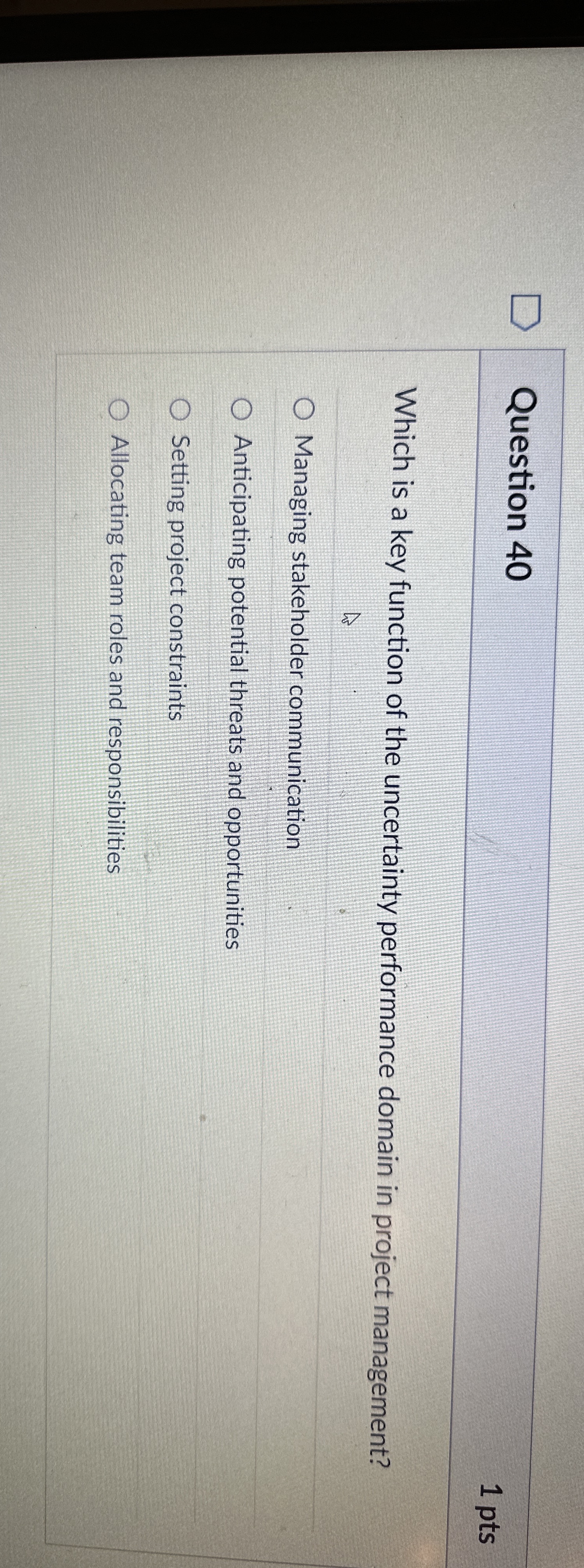  Question 40 Which is a key function of the uncertainty performance