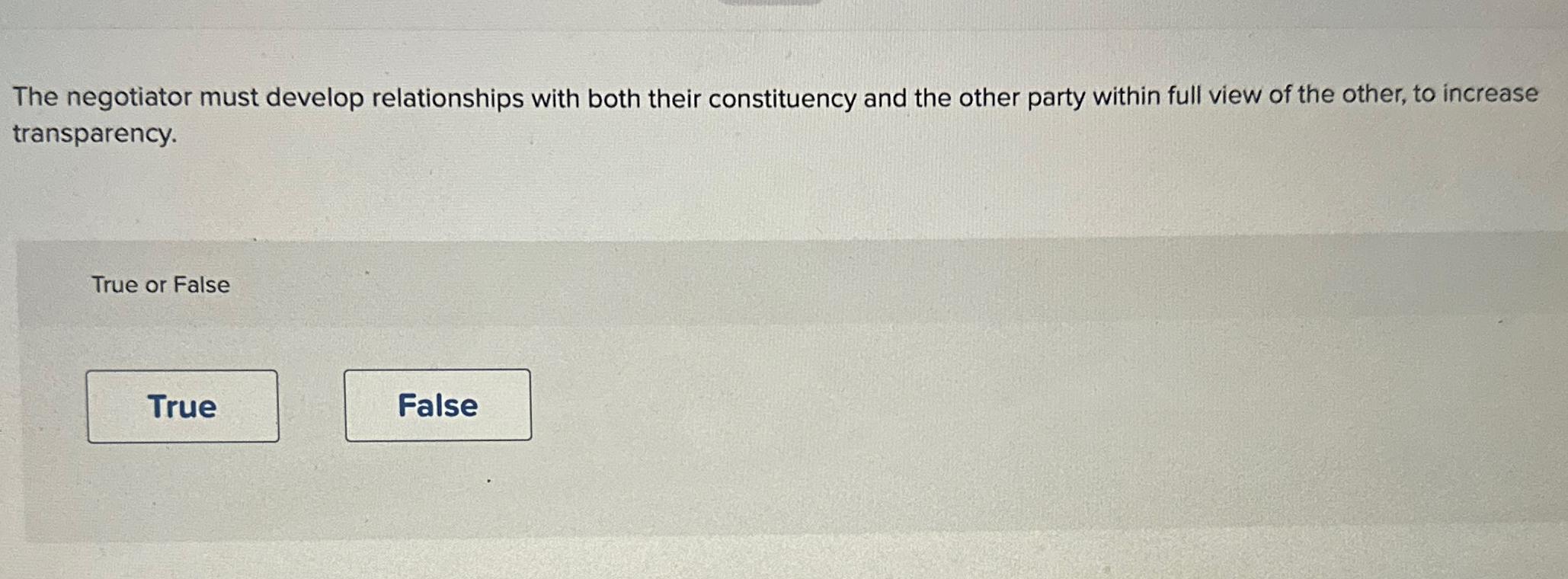  The negotiator must develop relationships with both their constituency and the