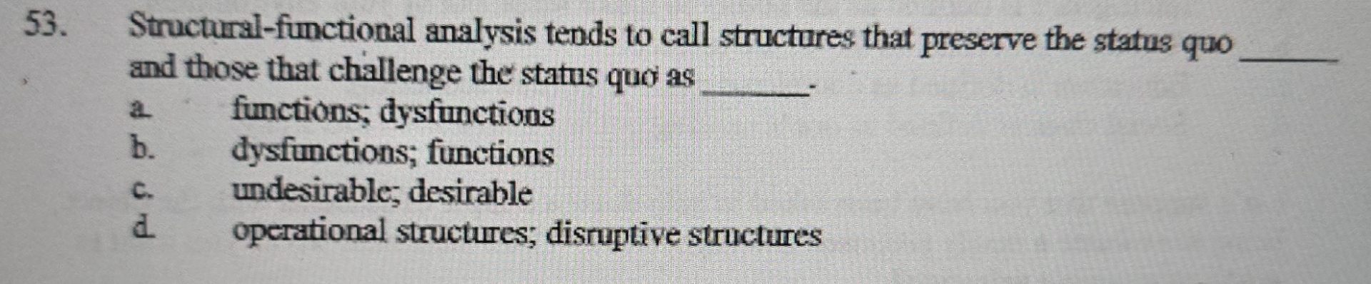  Structural-functional analysis tends to call structures that preserve the status quo