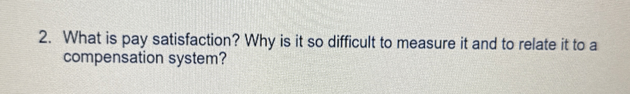  What is pay satisfaction? Why is it so difficult to measure