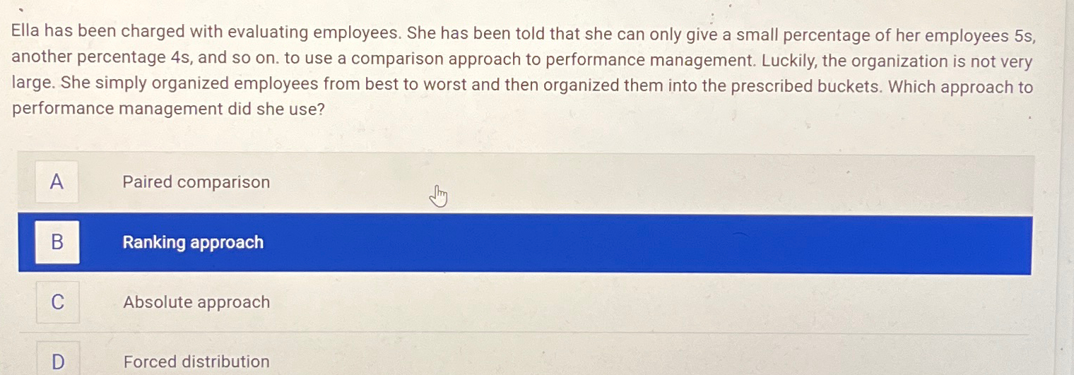  Ella has been charged with evaluating employees. She has been told