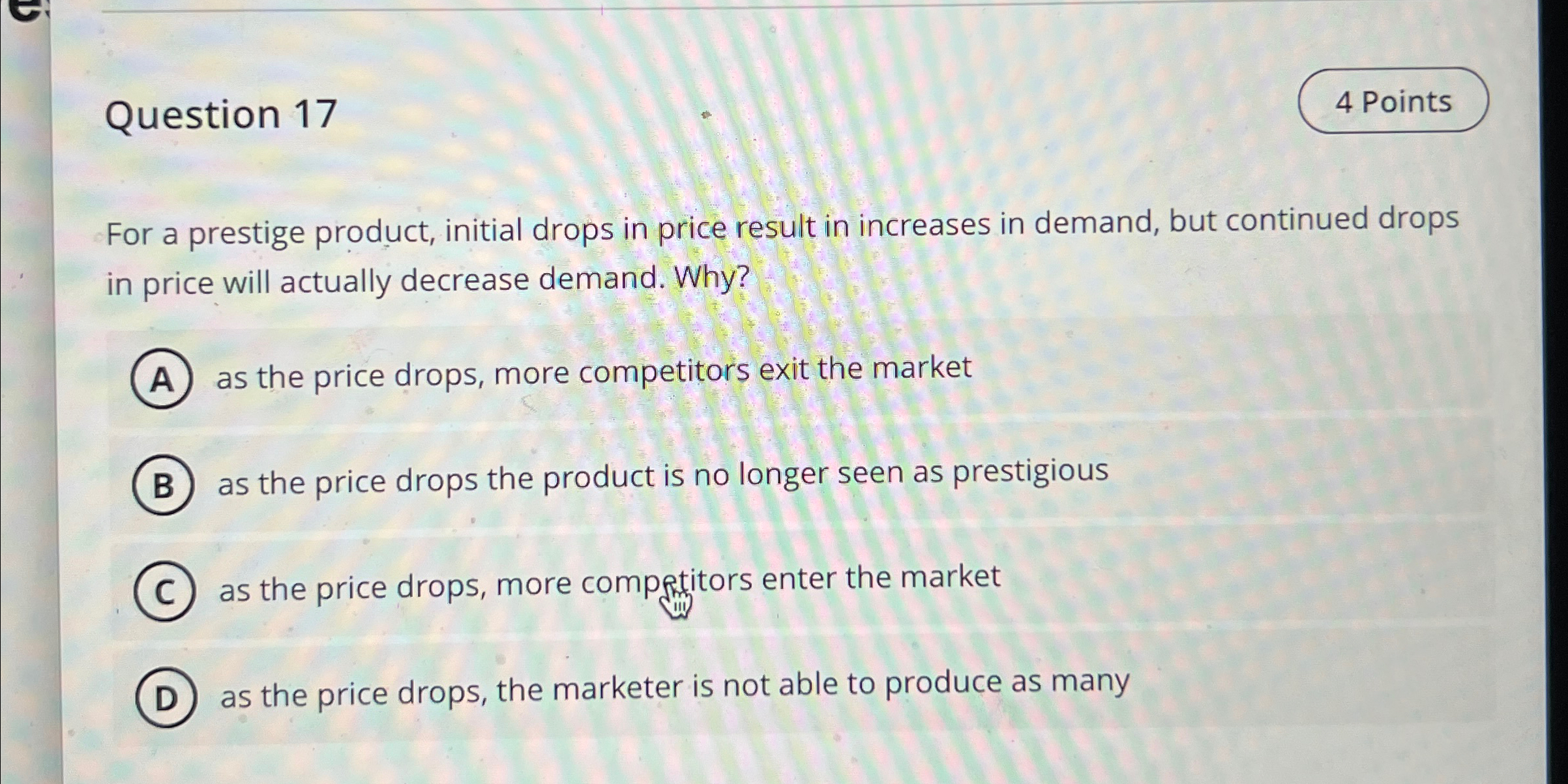  Question 17 For a prestige product, initial drops in price result