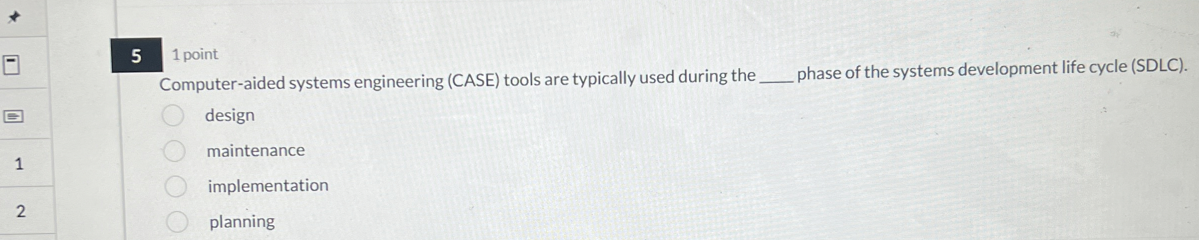  51 point Computer-aided systems engineering (CASE) tools are typically used during