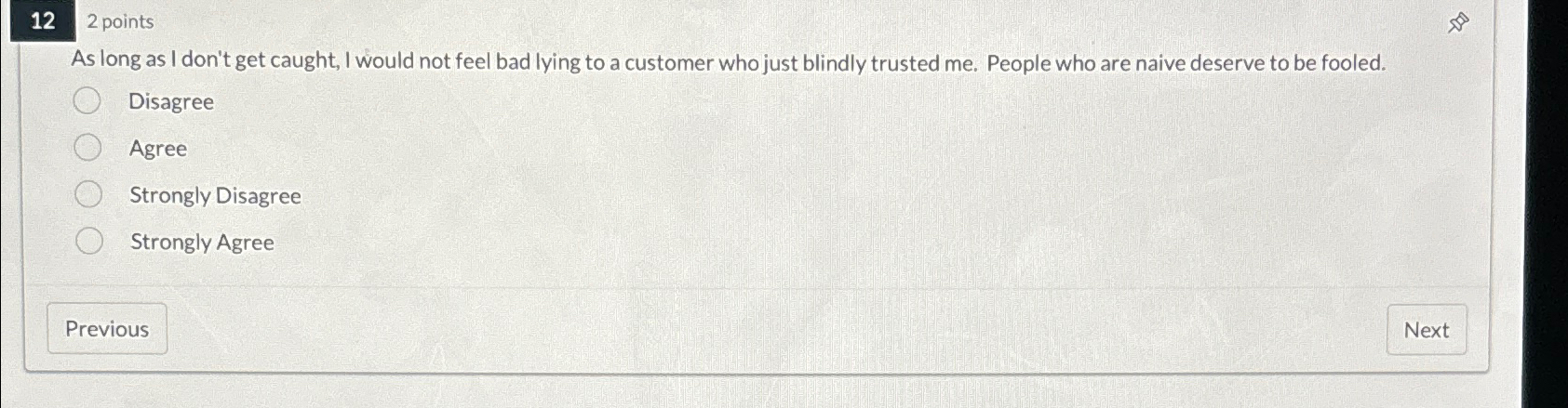  12 2 points As long as I don't get caught, I