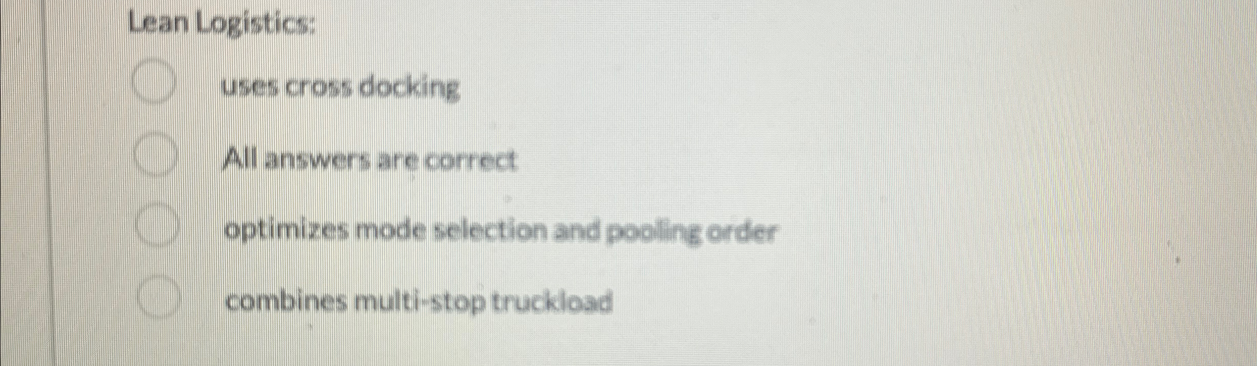  Lean Logistics: uses cross docking All answers are correct optimizes mode