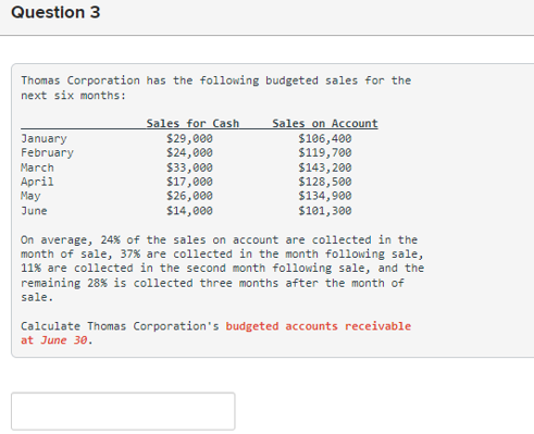 true O falseQuestion 2 4 Thomas Corporation has the following budgeted sales