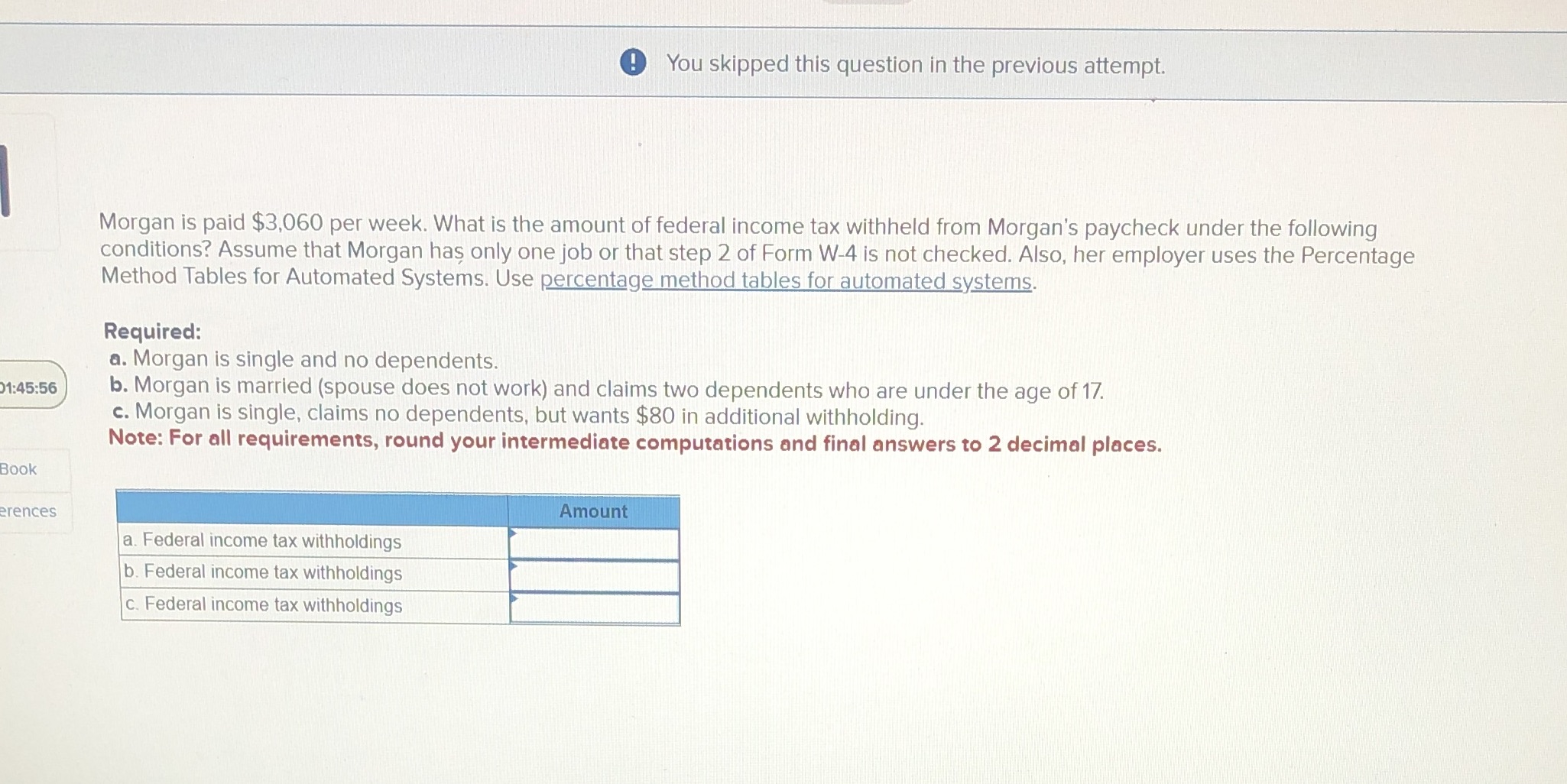 0 You sklpped this question In the previous attempt. ' Morgan