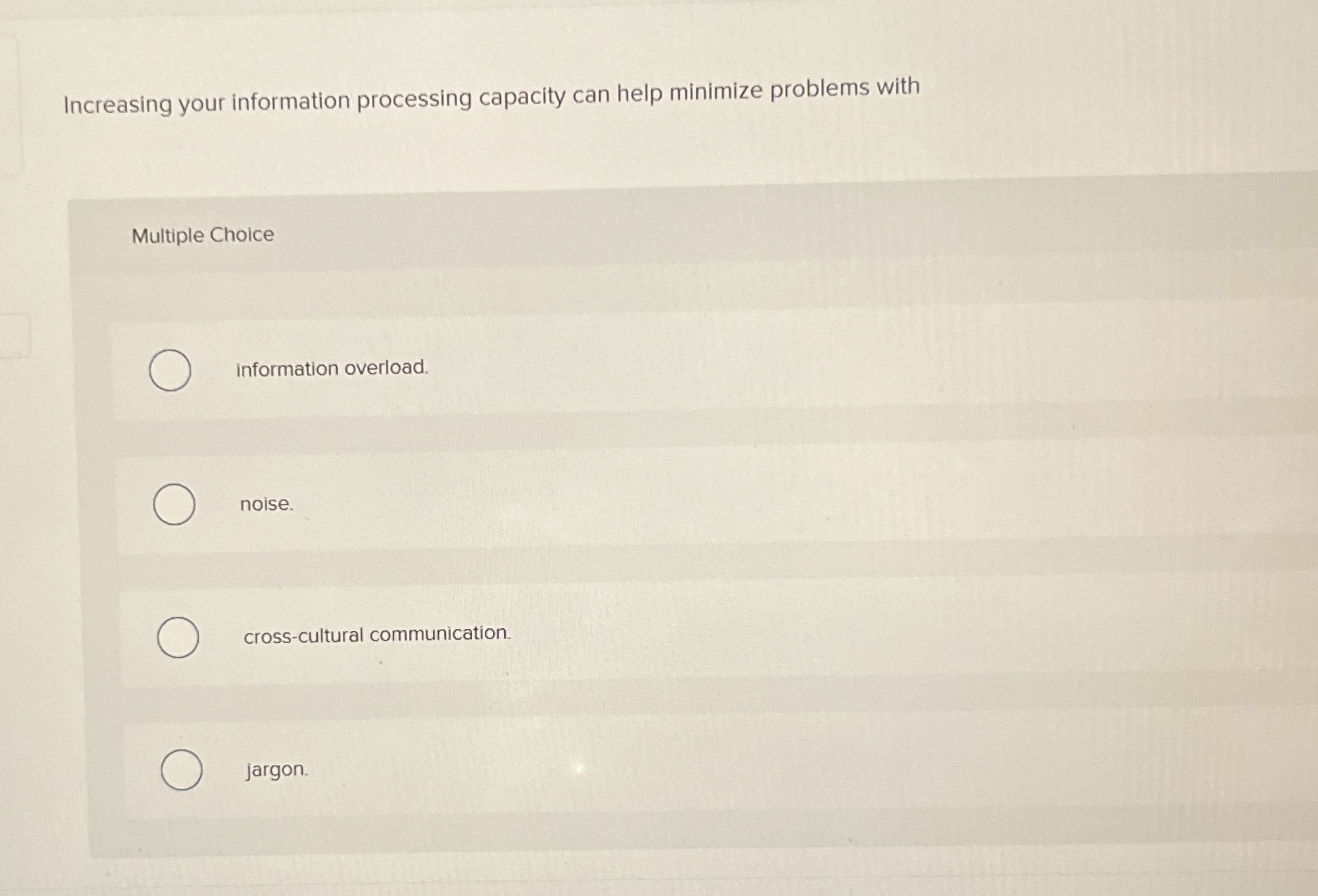  Increasing your information processing capacity can help minimize problems with Multiple