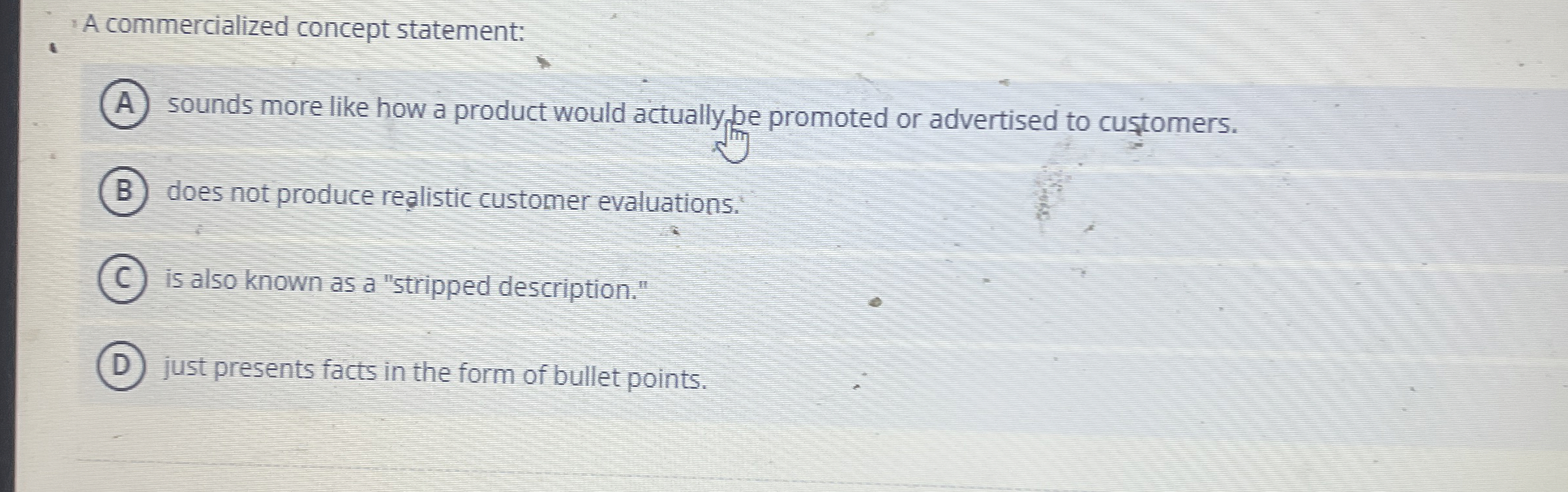  A commercialized concept statement: (A) sounds more like how a product