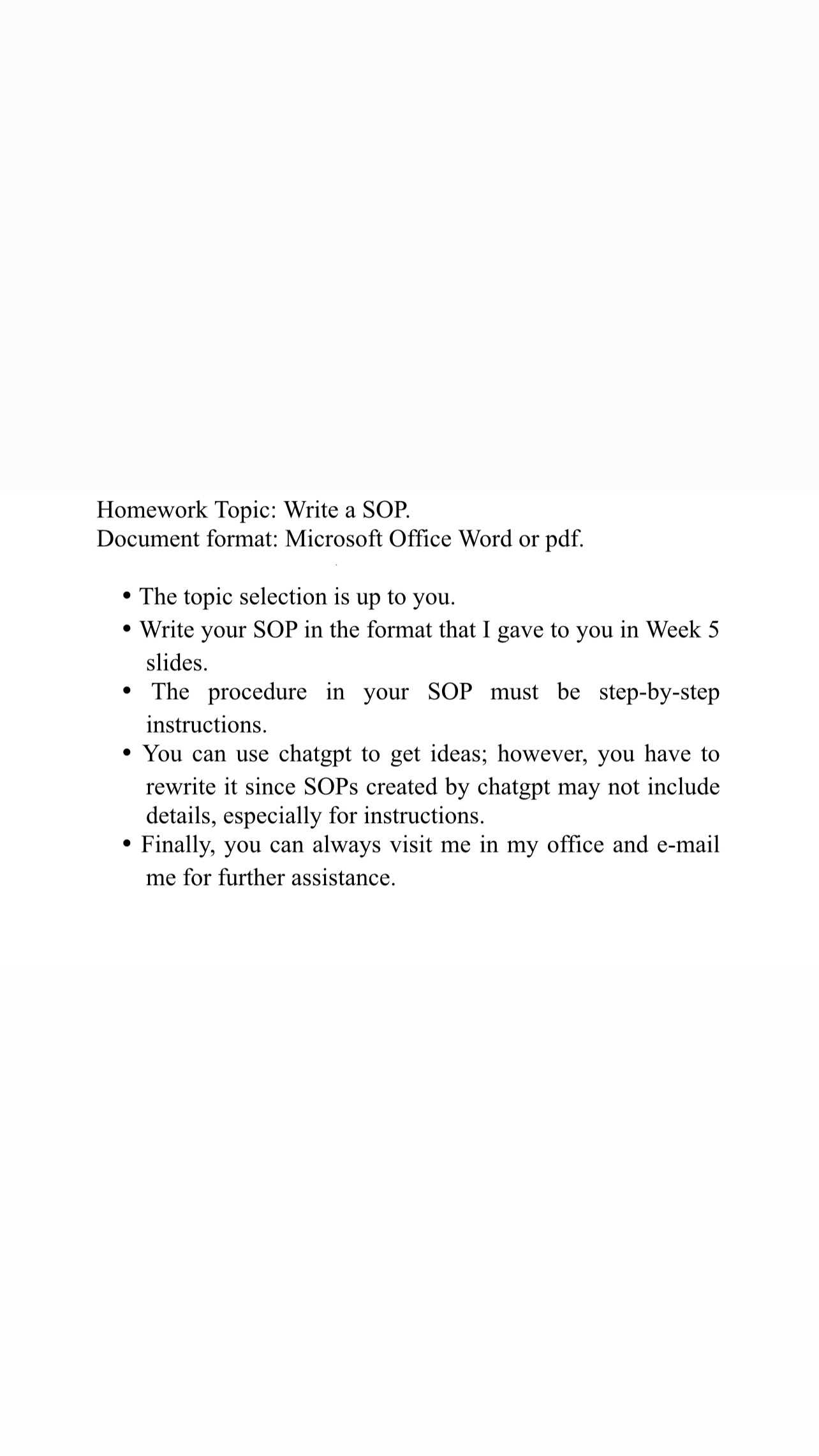  Homework Topic: Write a SOP. Document format: Microsoft Office Word or