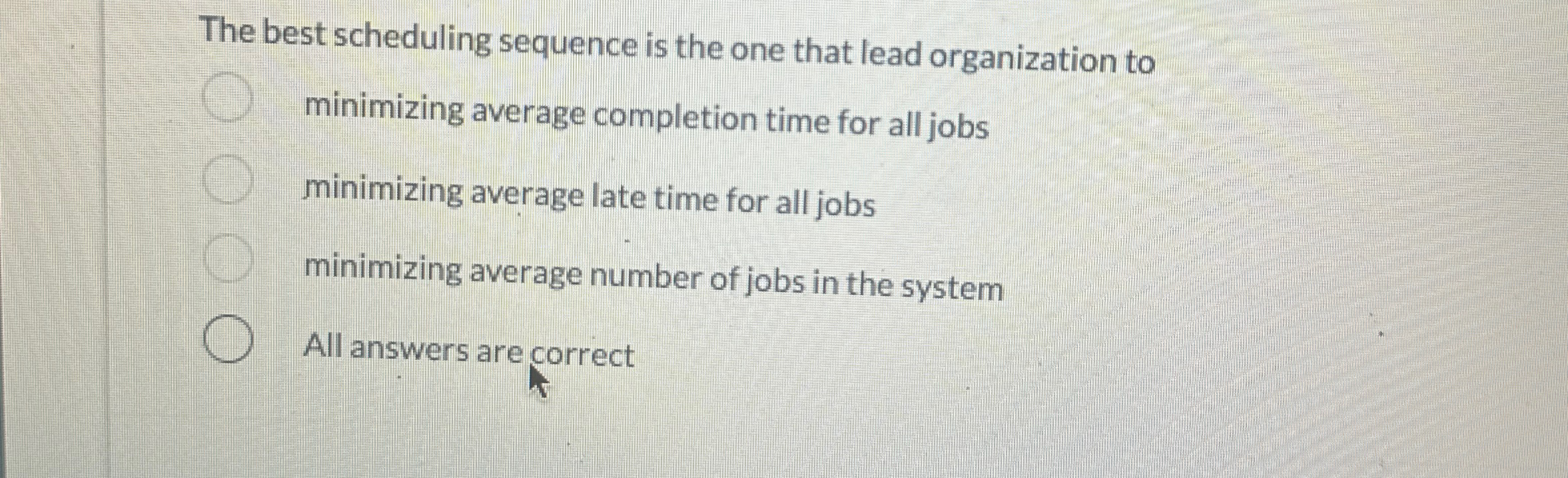  The best scheduling sequence is the one that lead organization to