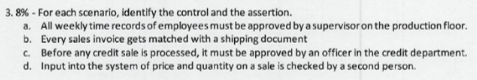  8%- For each scenario, identify the control and the assertion. a.