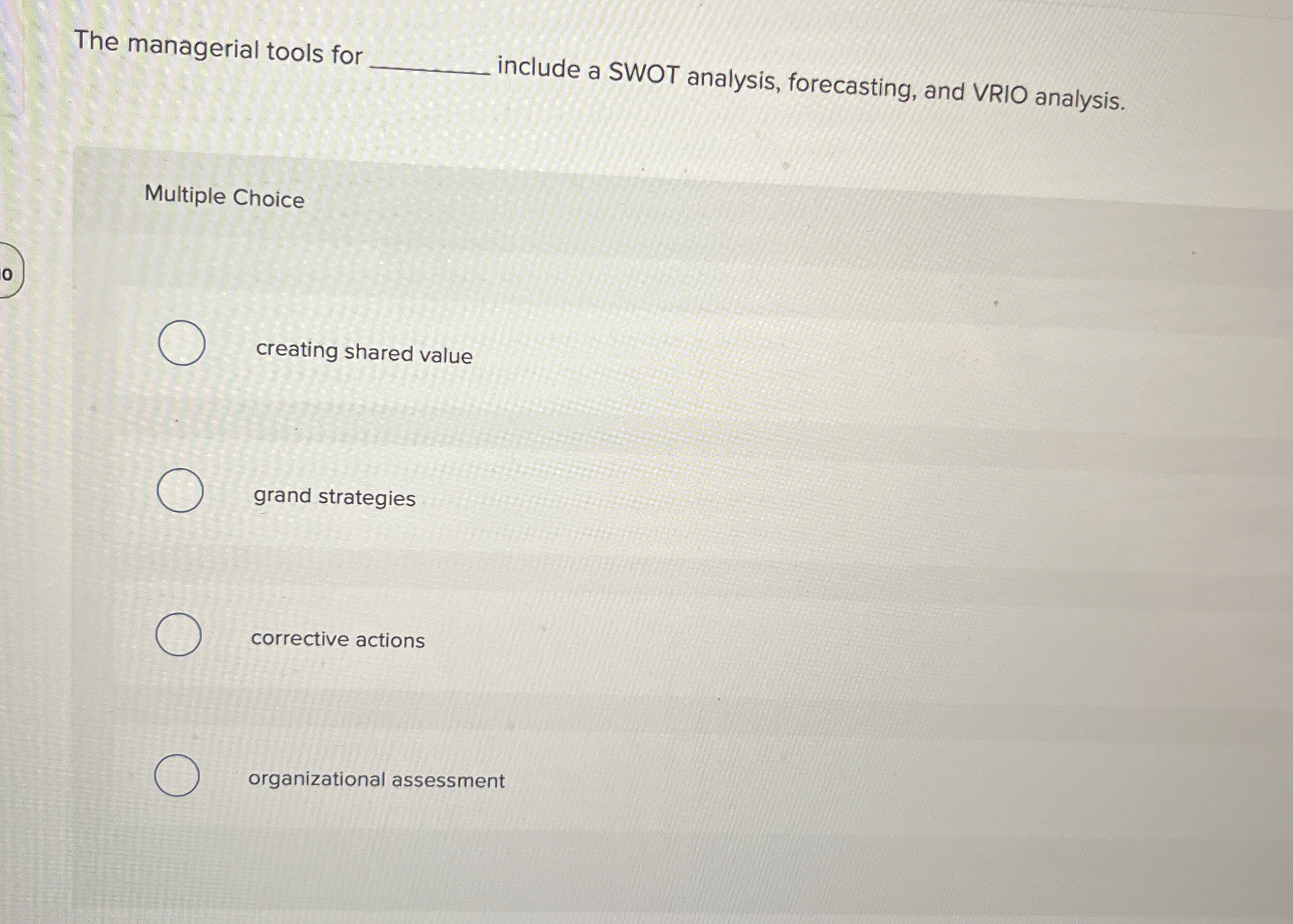  The managerial tools for q, include a SWOT analysis, forecasting, and