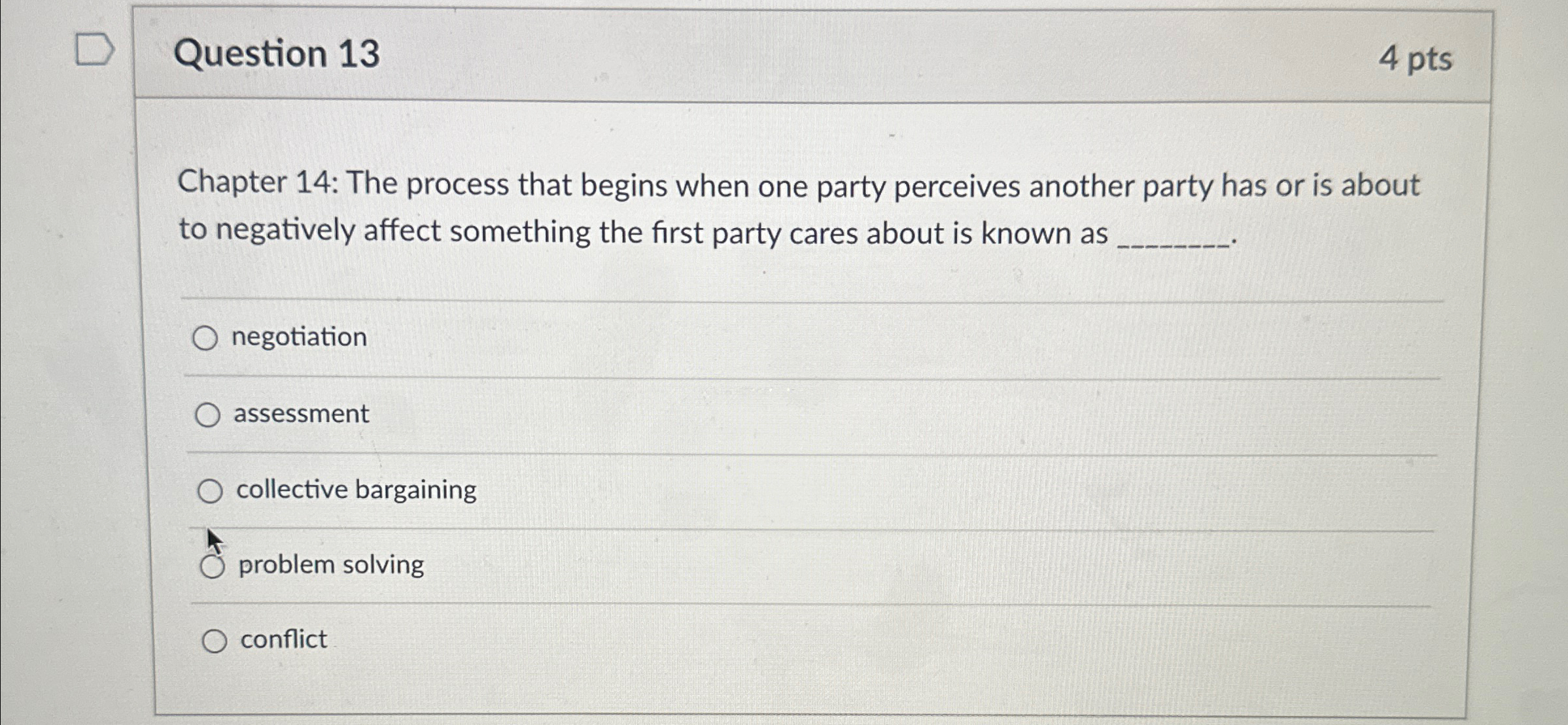  Question 13 4 pts Chapter 14: The process that begins when