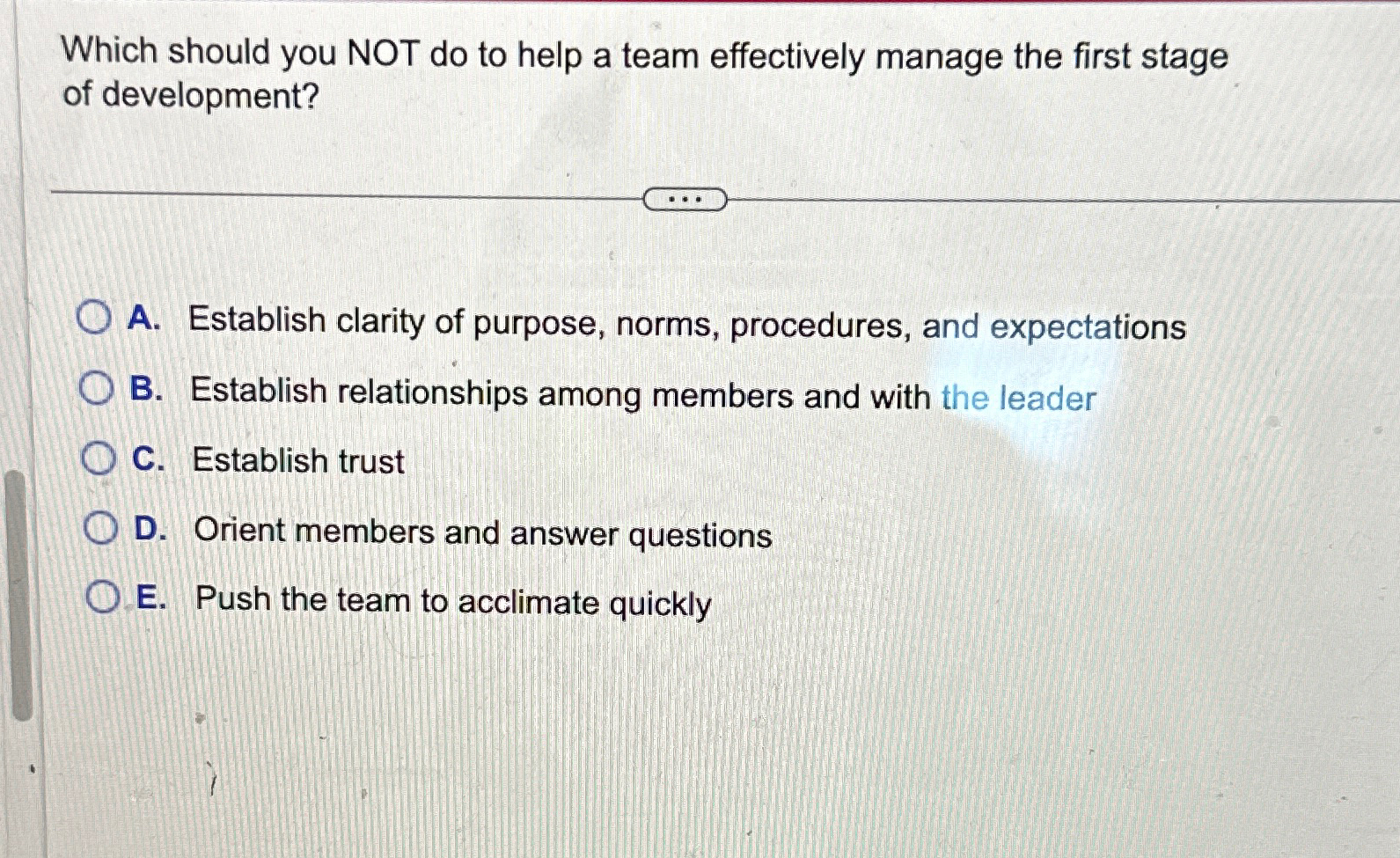  Which should you NOT do to help a team effectively manage