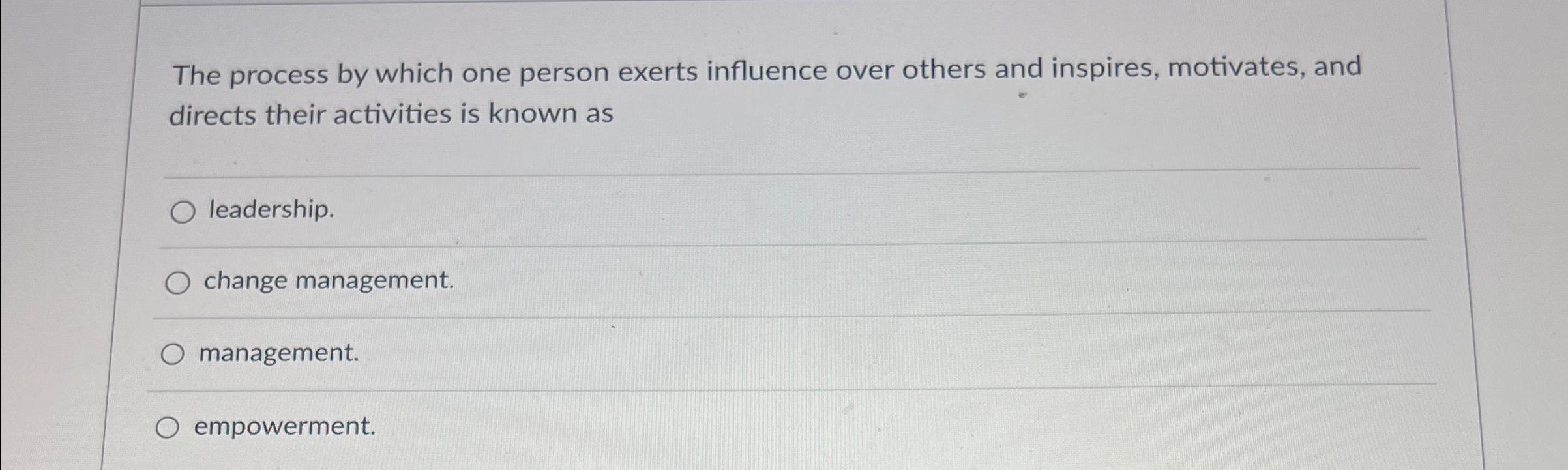  The process by which one person exerts influence over others and