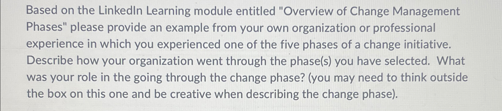  Based on the Linkedln Learning module entitled "Overview of Change Management