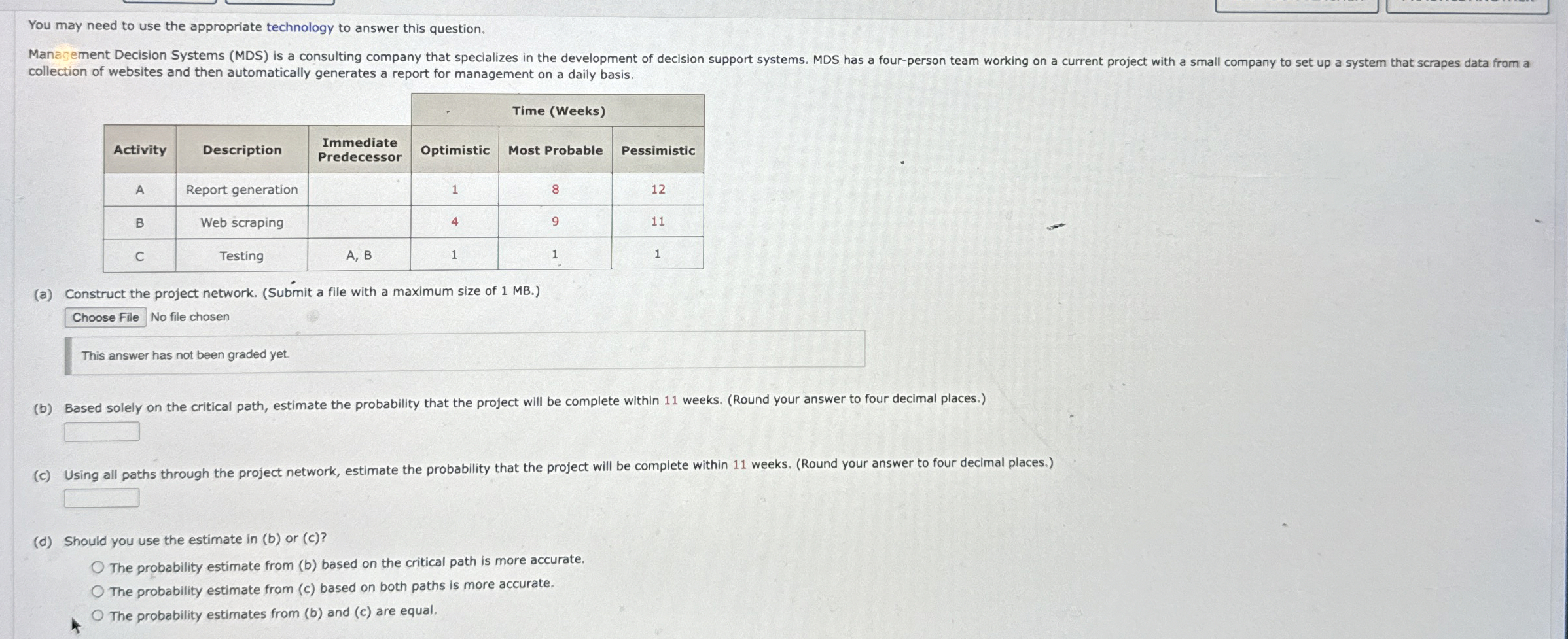  You may need to use the appropriate technology to answer this