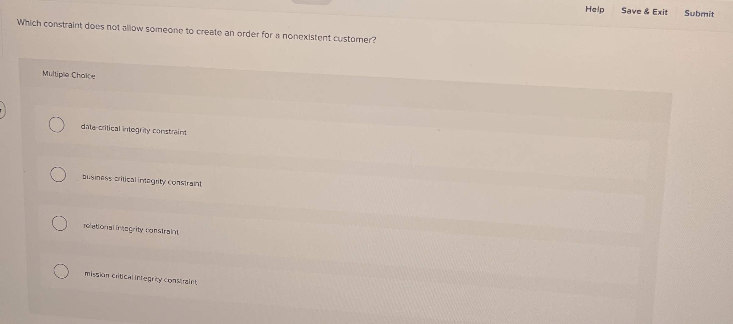  Help Save & Exit Submit Which constraint does not allow someone