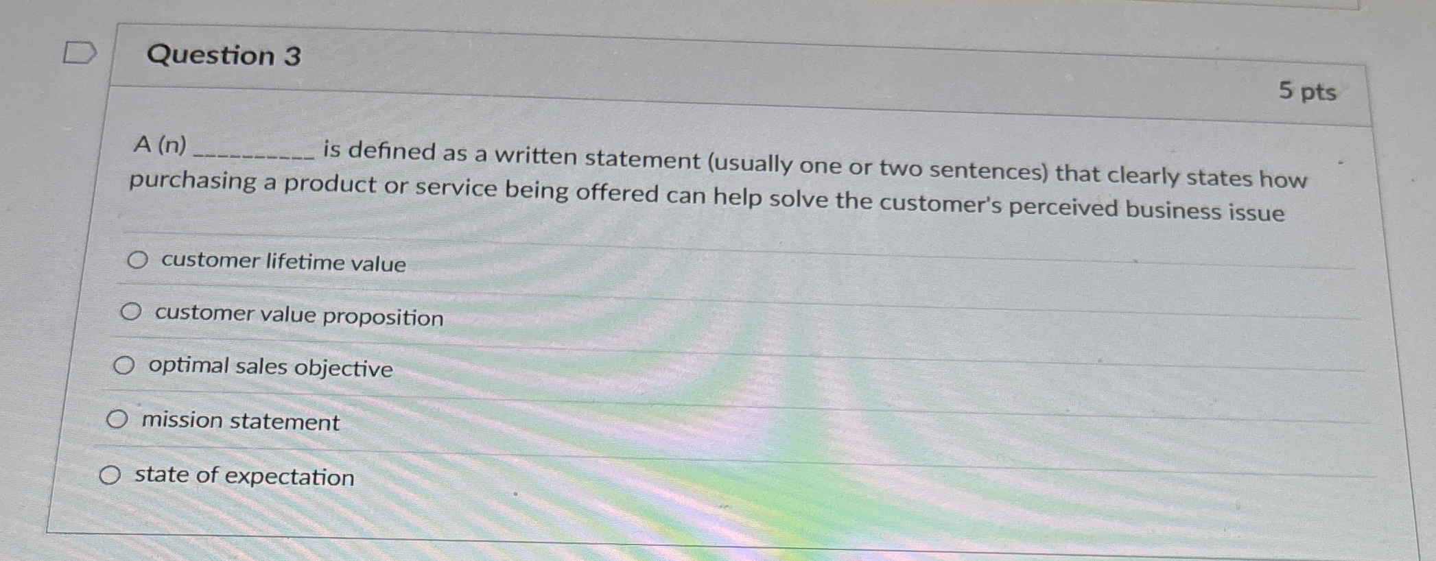  Question 3 5 pts A(n) is defined as a written statement