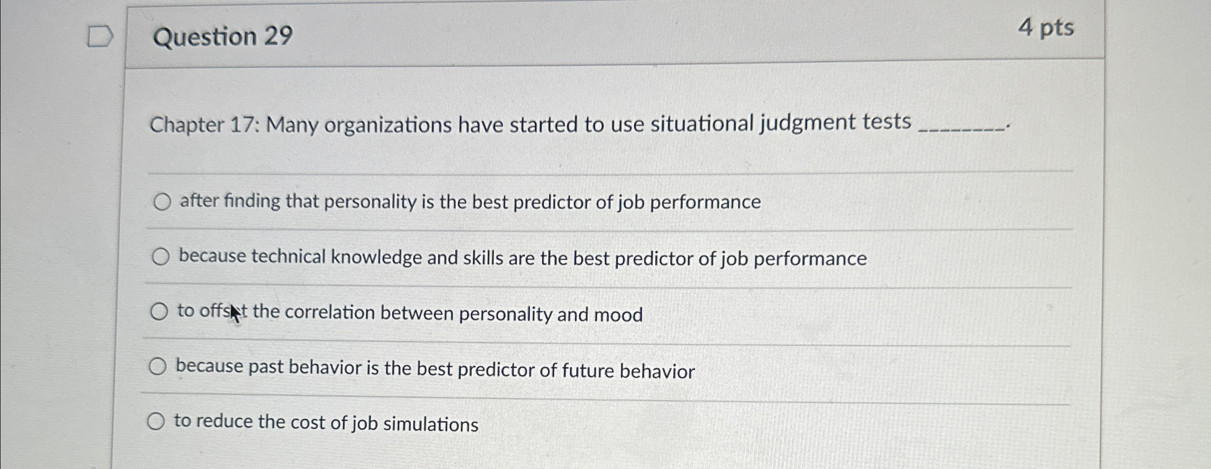  Question 29 4 pts Chapter 17: Many organizations have started to