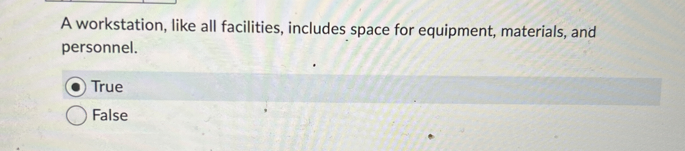 A workstation, like all facilities, includes space for equipment, materials, and