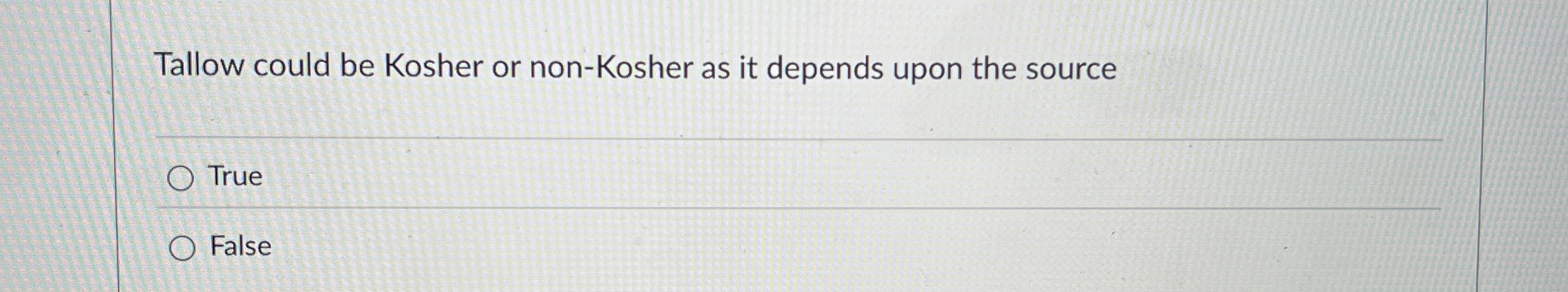  Tallow could be Kosher or non-Kosher as it depends upon the
