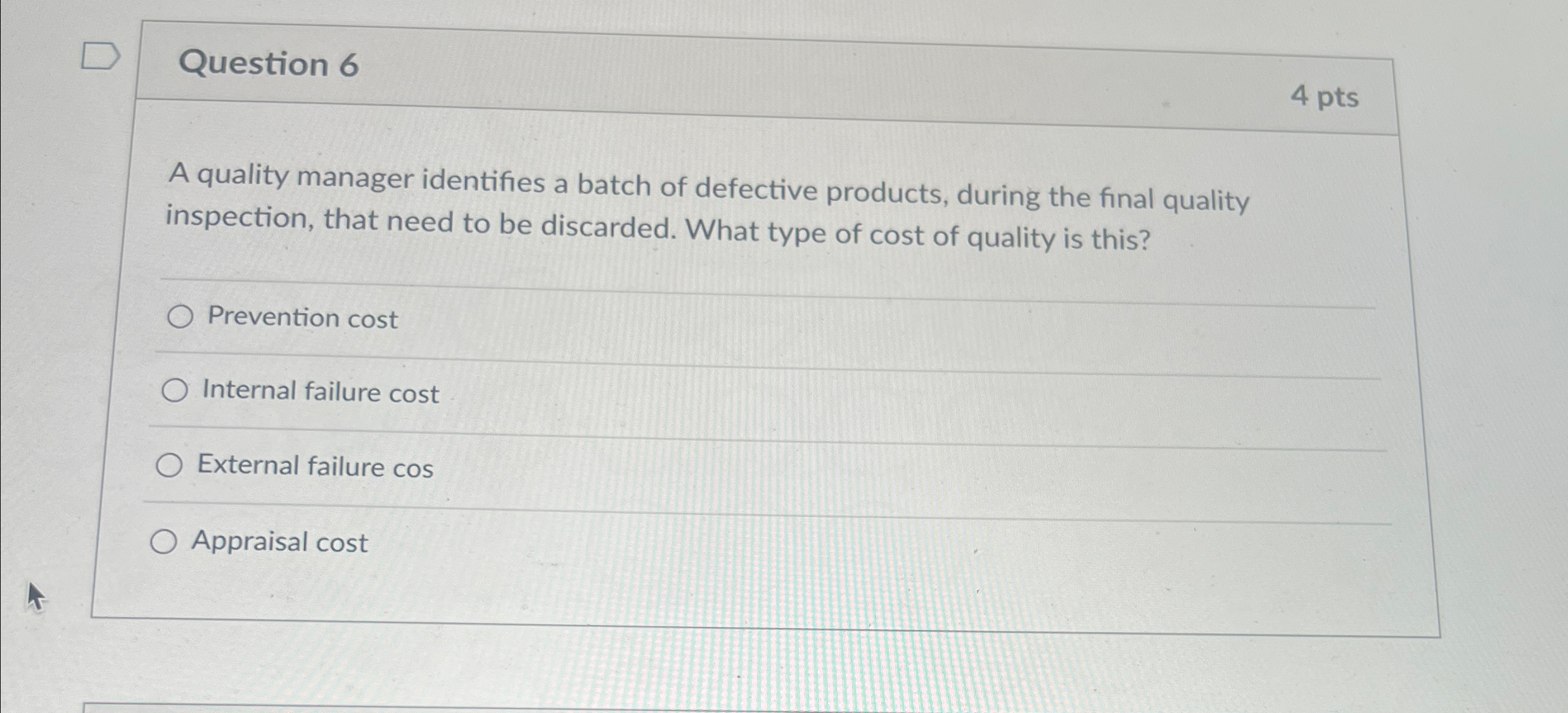  Question 6 4 pts A quality manager identifies a batch of