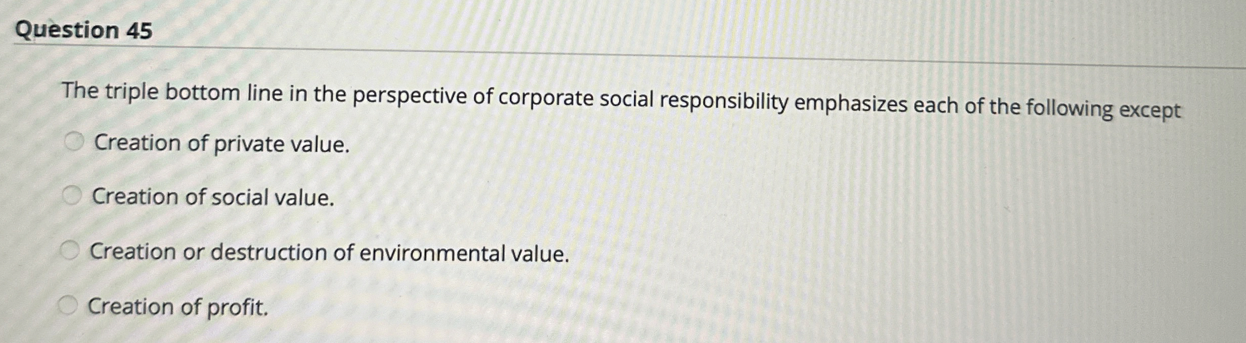  Question 45 The triple bottom line in the perspective of corporate