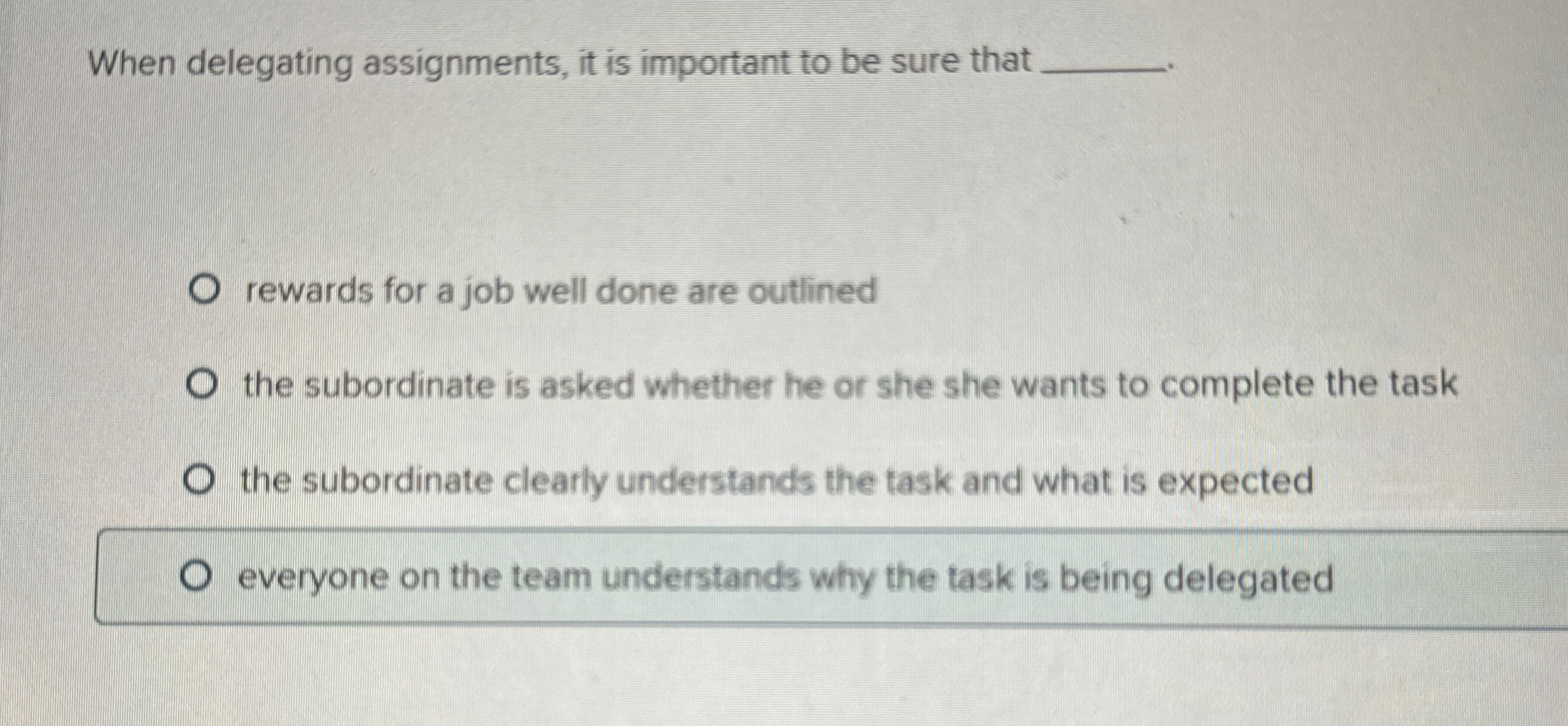  When delegating assignments, it is important to be sure that rewards