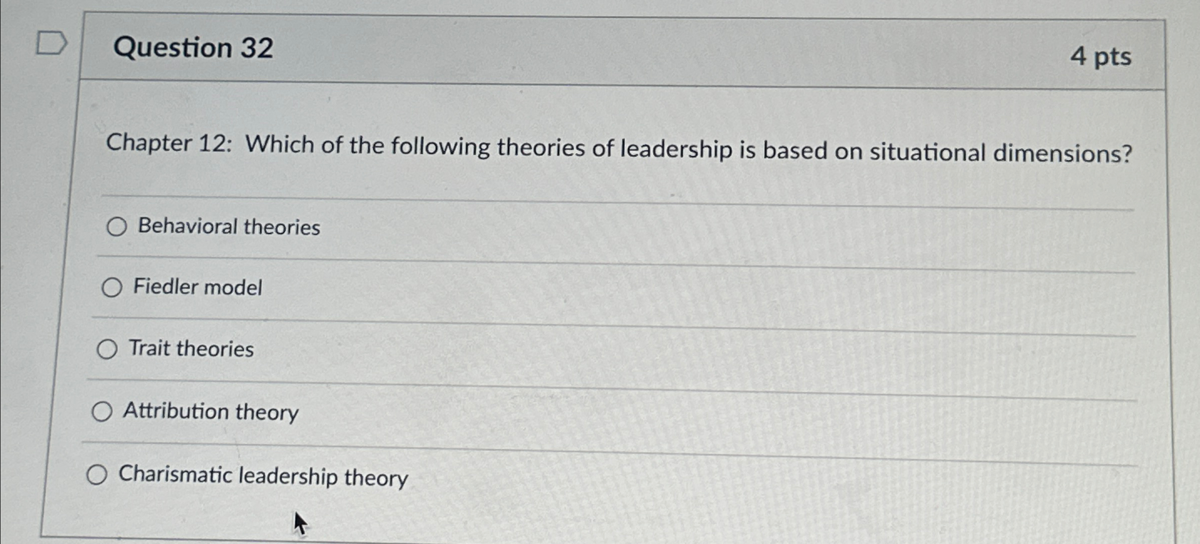  Question 32 4 pts Chapter 12: Which of the following theories