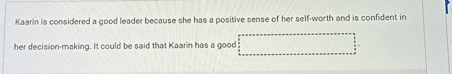  Kaarin is considered a good leader because she has a positive
