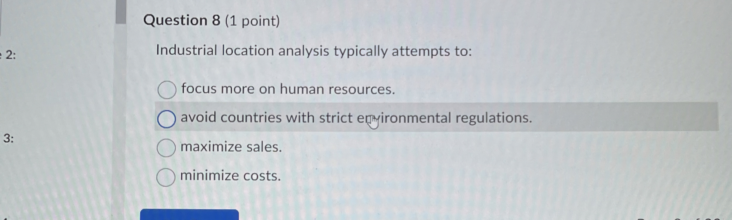 Question 8(1 point) Industrial location analysis typically attempts to: focus more