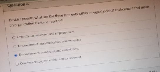  Question 4 Besides people, what are the three elements within an