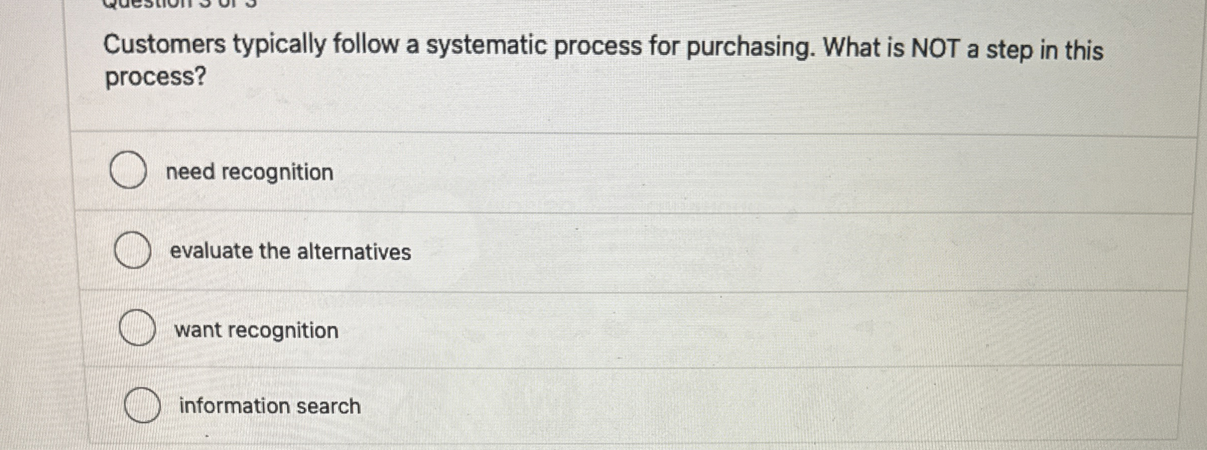  Customers typically follow a systematic process for purchasing. What is NOT