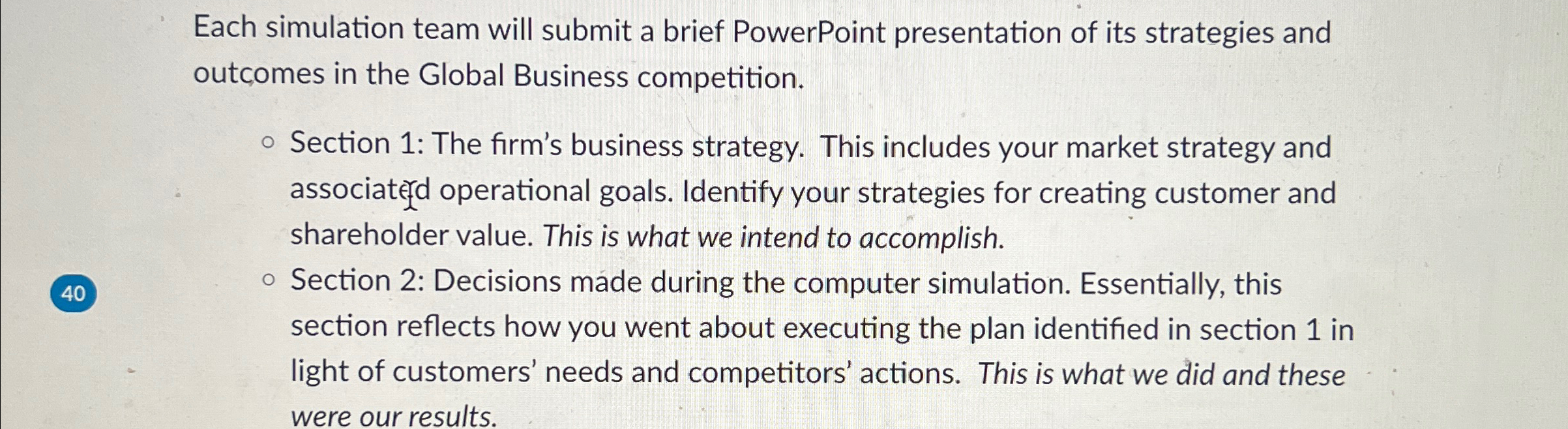  Each simulation team will submit a brief PowerPoint presentation of its