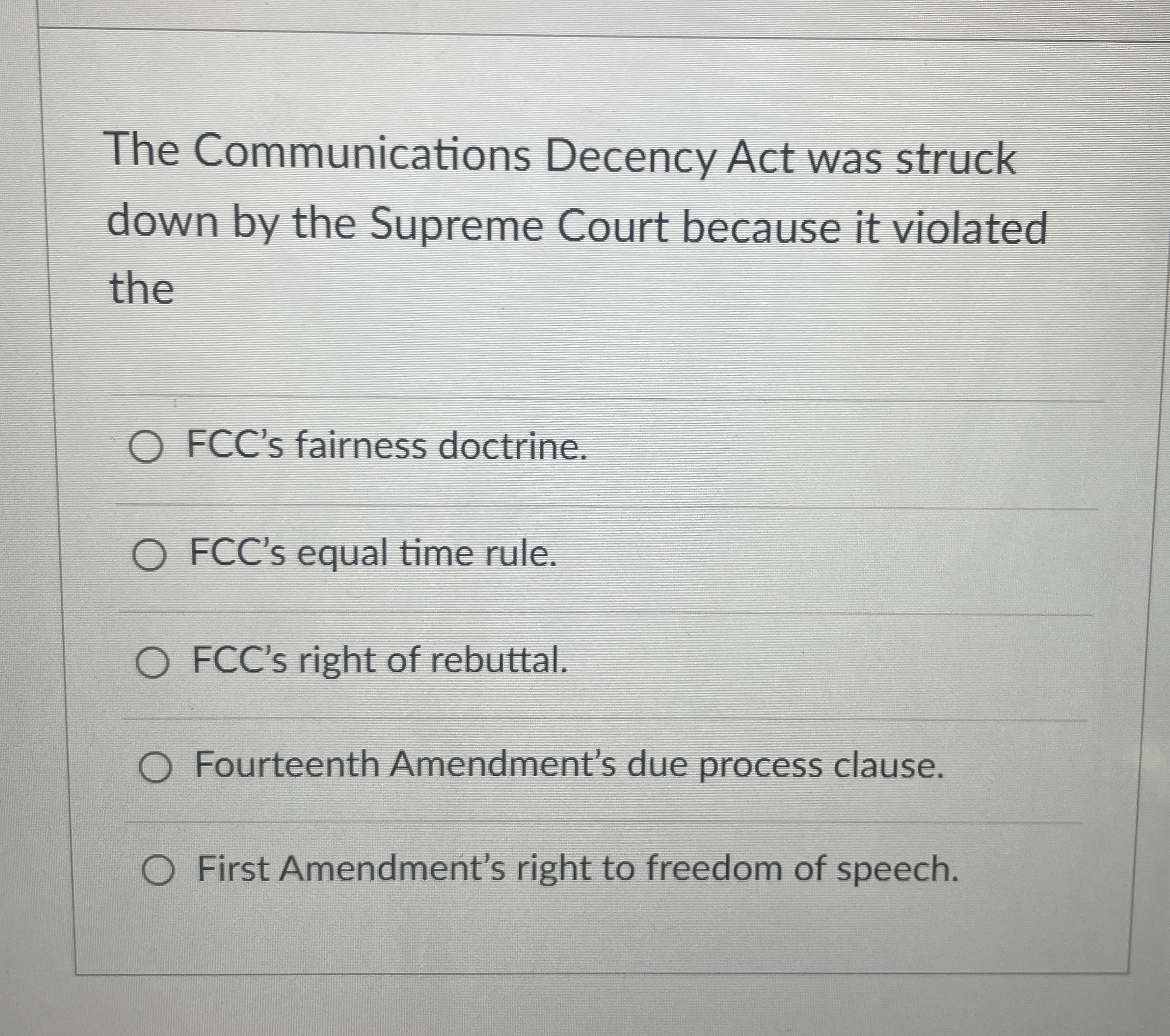  The Communications Decency Act was struck down by the Supreme Court