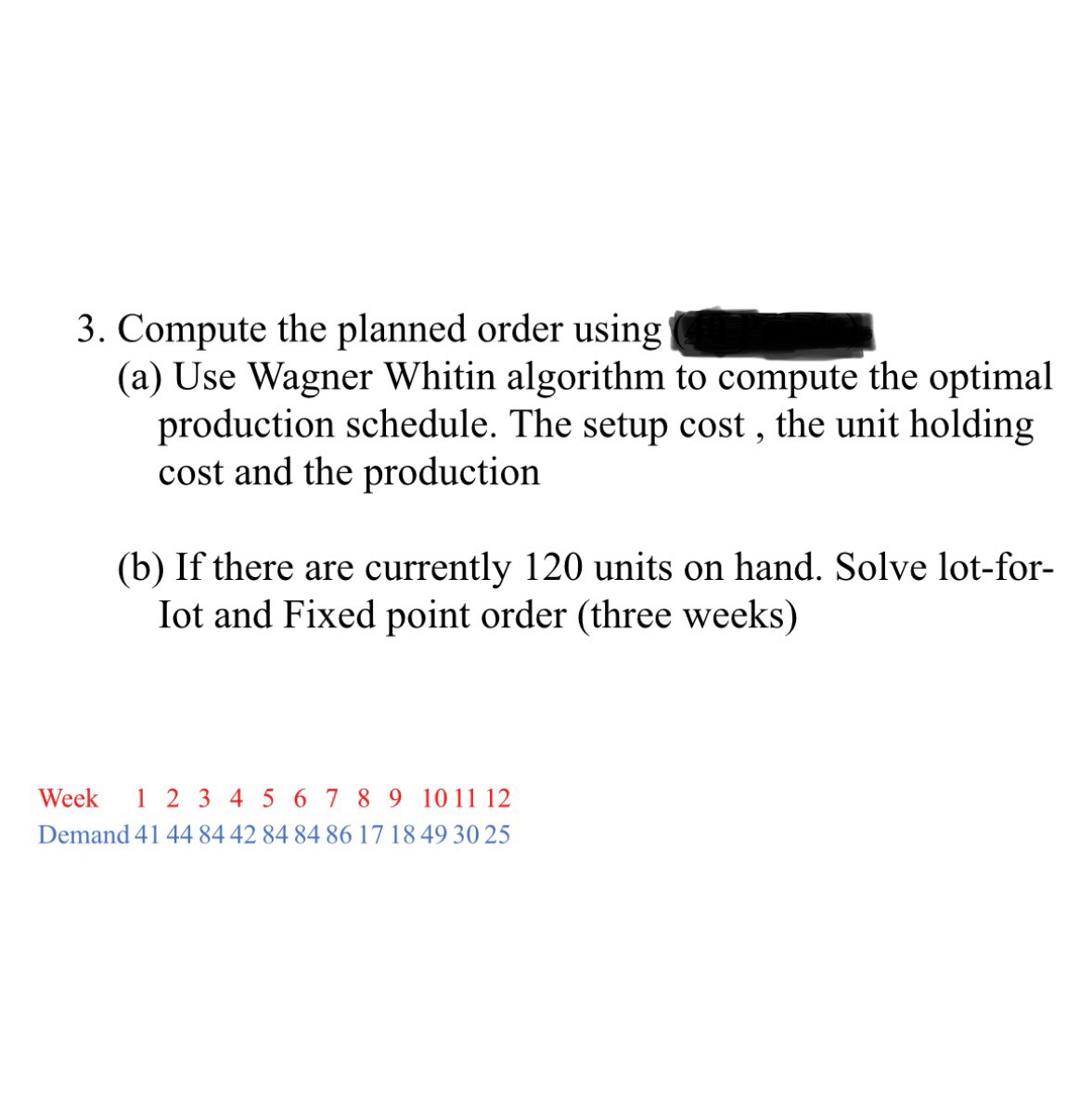  Compute the planned order using (a) Use Wagner Whitin algorithm to