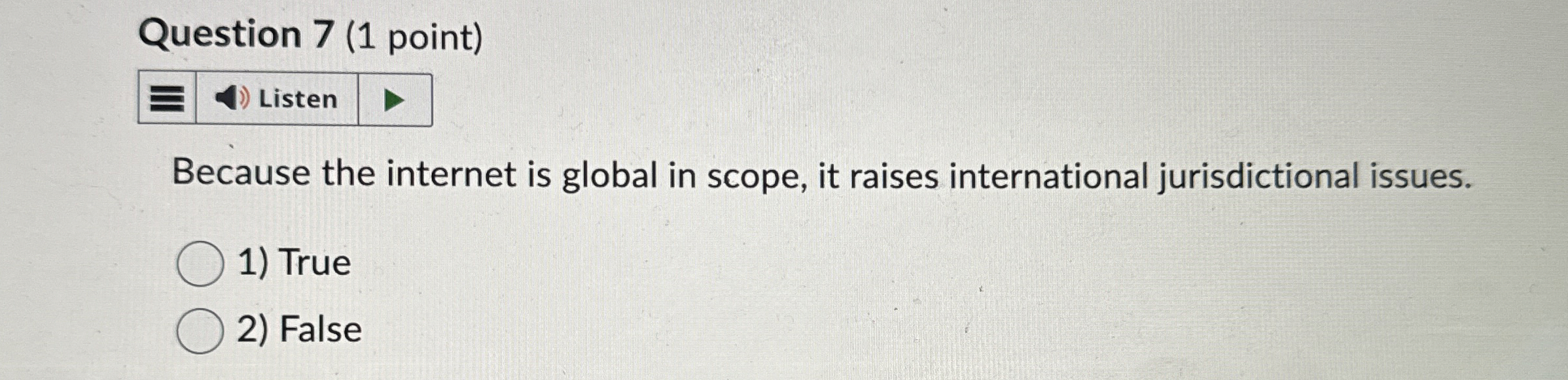  Question 7(1 point) Because the internet is global in scope, it