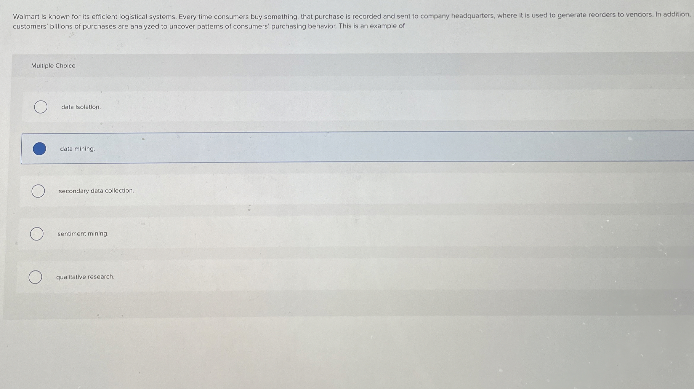  Walmart is known for its efficient logistical systems. Every time consumers