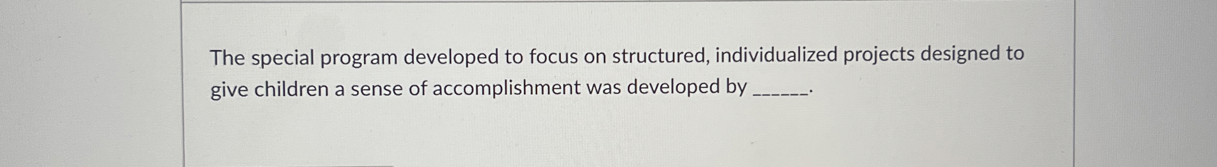  The special program developed to focus on structured, individualized projects designed